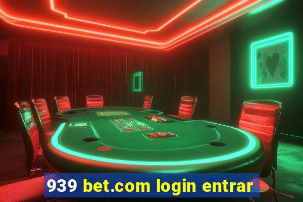 939 bet.com login entrar